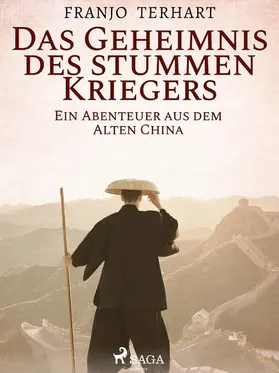 Terhart |  Das Geheimnis des stummen Kriegers - Ein Abenteuer aus dem alten China | eBook | Sack Fachmedien