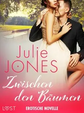 Jones |  Zwischen den Bäumen - Erotische Novelle | eBook | Sack Fachmedien