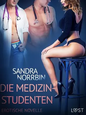 Norrbin |  Die Medizinstudenten: Erotische Novelle | eBook | Sack Fachmedien