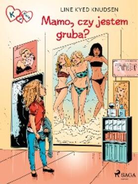 Knudsen |  K jak Klara 14 - Mamo, czy jestem gruba? | eBook | Sack Fachmedien