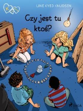 Knudsen |  K jak Klara 13 - Czy jest tu ktos? | eBook | Sack Fachmedien