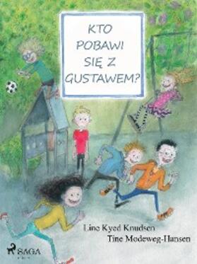 Knudsen |  Kto pobawi sie z Gustawem? | eBook | Sack Fachmedien