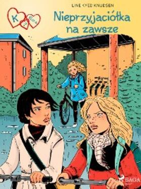 Knudsen |  K jak Klara 18 - Nieprzyjaciólka na zawsze | eBook | Sack Fachmedien