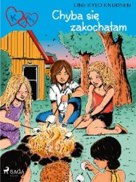 Knudsen |  K jak Klara 19 - Chyba sie zakochalam | eBook | Sack Fachmedien