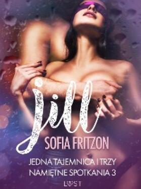 Fritzson |  Jill: Jedna tajemnica i trzy namietne spotkania 3 - opowiadanie erotyczne | eBook | Sack Fachmedien