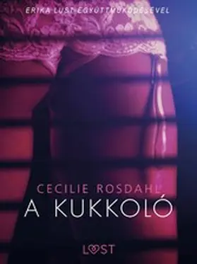 Rosdahl |  A kukkoló - Szex és erotika | eBook | Sack Fachmedien