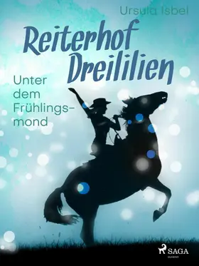 Isbel |  Reiterhof Dreililien 9 - Unter dem Frühlingsmond | eBook | Sack Fachmedien