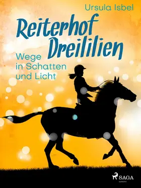Isbel |  Reiterhof Dreililien 10 - Wege in Schatten und Licht | eBook | Sack Fachmedien