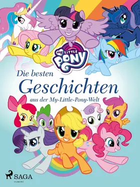 Diverse |  My Little Pony - Die besten Geschichten aus der My-Little-Pony-Welt | eBook | Sack Fachmedien