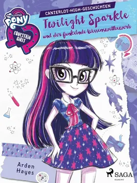 Hayes |  My Little Pony - Equestria Girls - Twilight Sparkle und der funkelnde Wissenswettbewerb | eBook | Sack Fachmedien