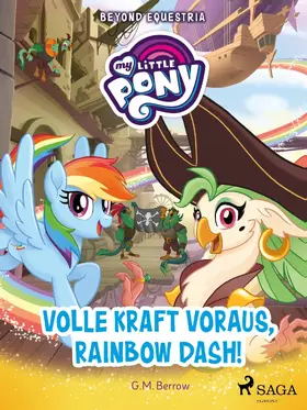 Berrow |  My Little Pony - Beyond Equestria - Volle Kraft voraus, Rainbow Dash! | eBook | Sack Fachmedien