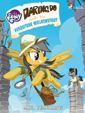 Yearling |  My Little Pony - Daring Do und die verbotene Wolkenstadt | eBook | Sack Fachmedien