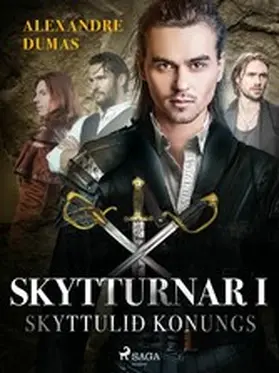 Dumas |  Skytturnar I: Skyttulið konungs | eBook | Sack Fachmedien