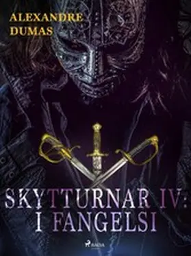 Dumas |  Skytturnar IV: Í fangelsi | eBook | Sack Fachmedien