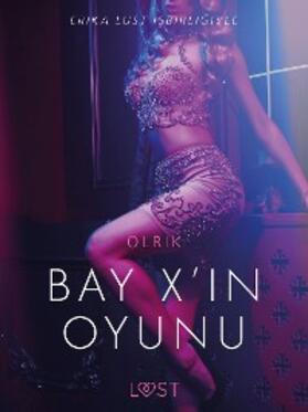 Olrik |  Bay X'in Oyunu - Erotik Öykü | eBook | Sack Fachmedien