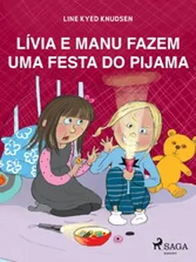 Knudsen |  Lívia e Manu fazem uma festa do pijama | eBook | Sack Fachmedien