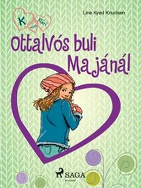 Knudsen |  K, mint Klári 4. - Ottalvós buli Majánál | eBook | Sack Fachmedien