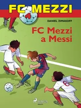 Zimakoff |  FC Mezzi 4: FC Mezzi a Messi | eBook | Sack Fachmedien