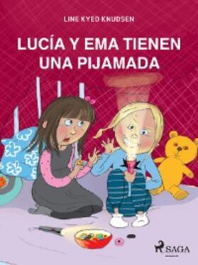 Knudsen |  Lucía y Ema tienen una fiesta de pijamas | eBook | Sack Fachmedien