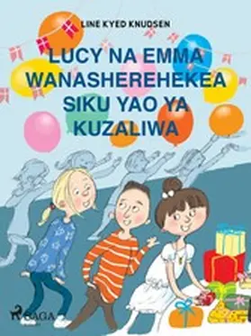 Knudsen |  Lucy na Emma Wanasherehekea Siku Yao ya Kuzaliwa | eBook | Sack Fachmedien