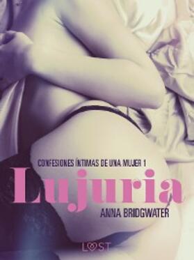 Bridgwater |  Lujuria - Confesiones íntimas de una mujer 1 | eBook | Sack Fachmedien