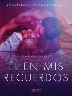 Skov |  Él en mis recuerdos - Relato erótico | eBook | Sack Fachmedien