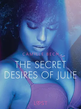 Bech |  The Secret Desires of Julie - Erotic Short Story | eBook | Sack Fachmedien