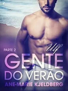 Kjeldberg |  Gente do verão Parte 2: Ulf - Conto Erótico | eBook | Sack Fachmedien