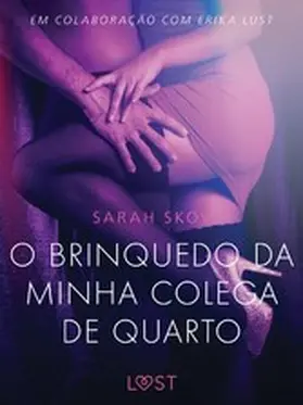 Skov |  O brinquedo da minha colega de quarto - Conto Erótico | eBook | Sack Fachmedien