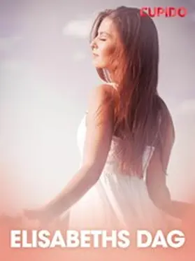 Cupido |  Elisabeths dag | eBook | Sack Fachmedien