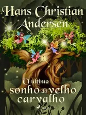 Andersen |  O último sonho do velho carvalho | eBook | Sack Fachmedien