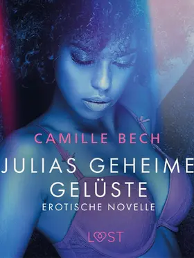 Bech |  Julias geheime Gelüste - Erotische Novelle | eBook | Sack Fachmedien