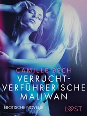 Bech |  Verrucht-verführerische Maliwan: Erotische Novelle | eBook | Sack Fachmedien