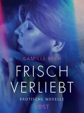 Bech |  Frisch verliebt - erotische novelle | eBook | Sack Fachmedien