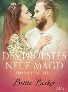 Bocker |  Des Propstes neue Magd: Erotische Novelle | eBook | Sack Fachmedien