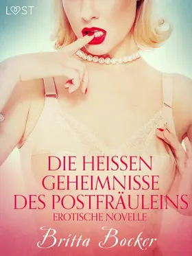 Bocker |  Die heißen Geheimnisse des Postfräuleins: Erotische Novelle | eBook | Sack Fachmedien
