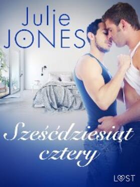 Jones |  Szescdziesiat cztery - opowiadanie erotyczne | eBook | Sack Fachmedien