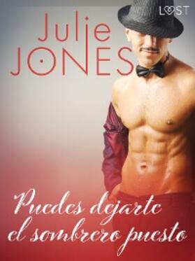 Jones |  Puedes dejarte el sombrero puesto | eBook | Sack Fachmedien