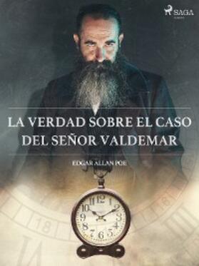 Poe |  La verdad sobre el caso del señor Valdemar | eBook | Sack Fachmedien