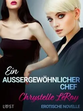 Leroy |  Ein außergewöhnlicher Chef - Erotische Novelle | eBook | Sack Fachmedien