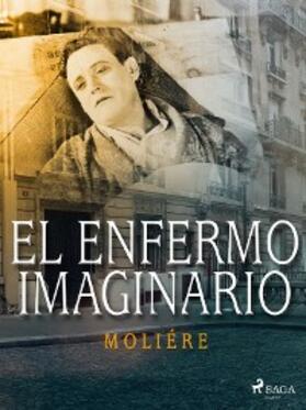 Molière |  El enfermo imaginario | eBook | Sack Fachmedien