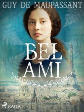 de Maupassant |  Bel Ami | eBook | Sack Fachmedien