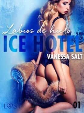 Salt |  Ice Hotel 1: Labios de hielo | eBook | Sack Fachmedien