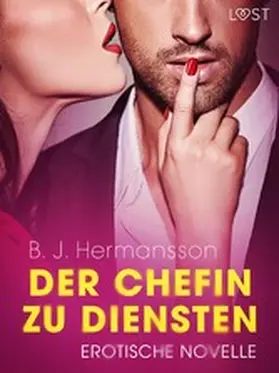 Hermansson |  Der Chefin zu Diensten - Erotische Novelle | eBook | Sack Fachmedien