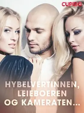 Cupido |  Hybelvertinnen, leieboeren og kameraten... | eBook | Sack Fachmedien