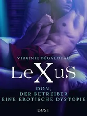 Bégaudeau |  LeXuS: Don, der Betreiber - Eine erotische Dystopie | eBook | Sack Fachmedien