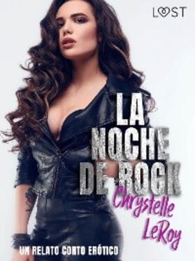 Leroy |  La noche de rock - un relato corto erótico | eBook | Sack Fachmedien