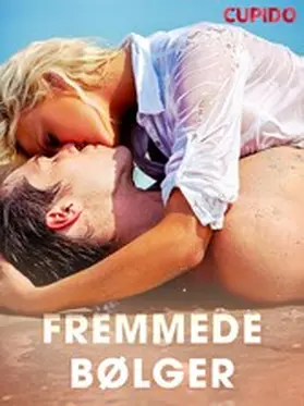 Cupido |  Fremmede bølger | eBook | Sack Fachmedien