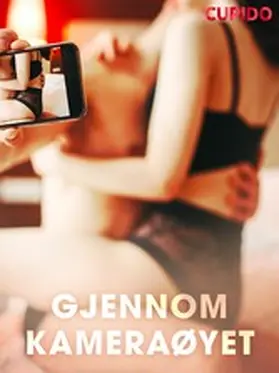 Cupido |  Gjennom kameraøyet | eBook | Sack Fachmedien
