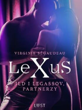 Bégaudeau |  LeXuS: Ild i Legassov, Partnerzy - Dystopia erotyczna | eBook | Sack Fachmedien